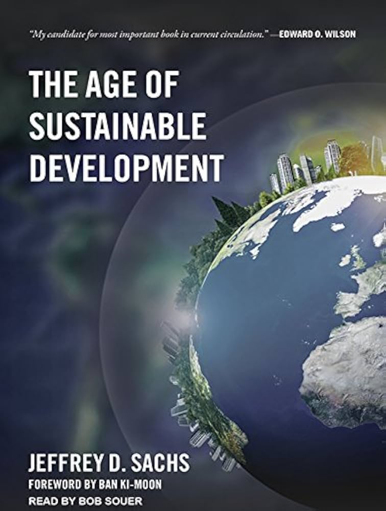 Cover of the book The Age of Sustainable Development by Jeffrey D. Sachs, featuring an image of Earth with green landscapes and city skylines, symbolizing the integration of sustainability and development.